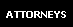 Attorneys